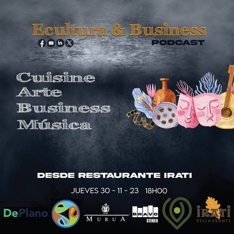 Ecultura & Businnes podcast: cuisine, arte, business y música