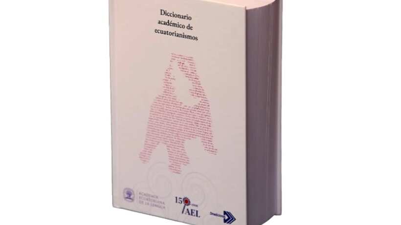 Presentan diccionario de expresiones ecuatorianas con más de 10 000 acepciones