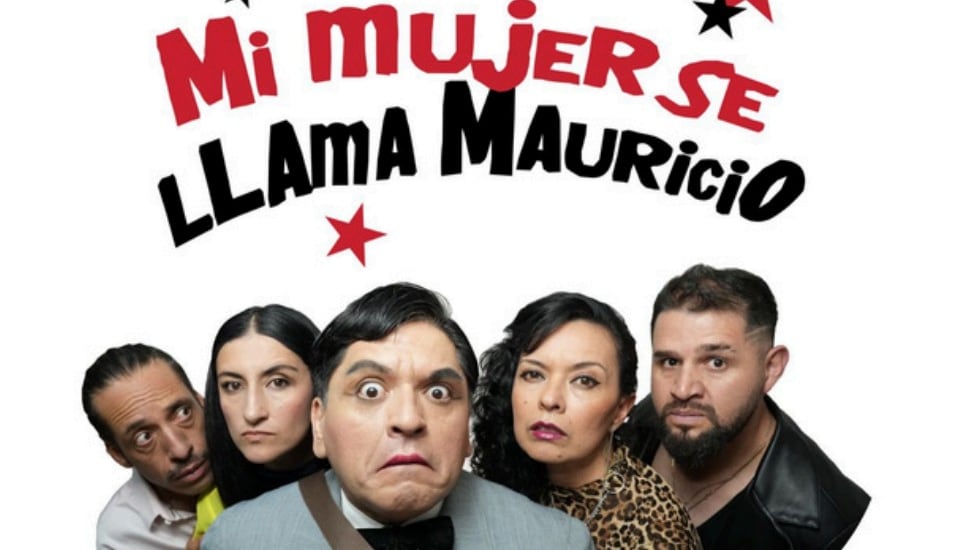 Comedia “Mi mujer se llama Mauricio”