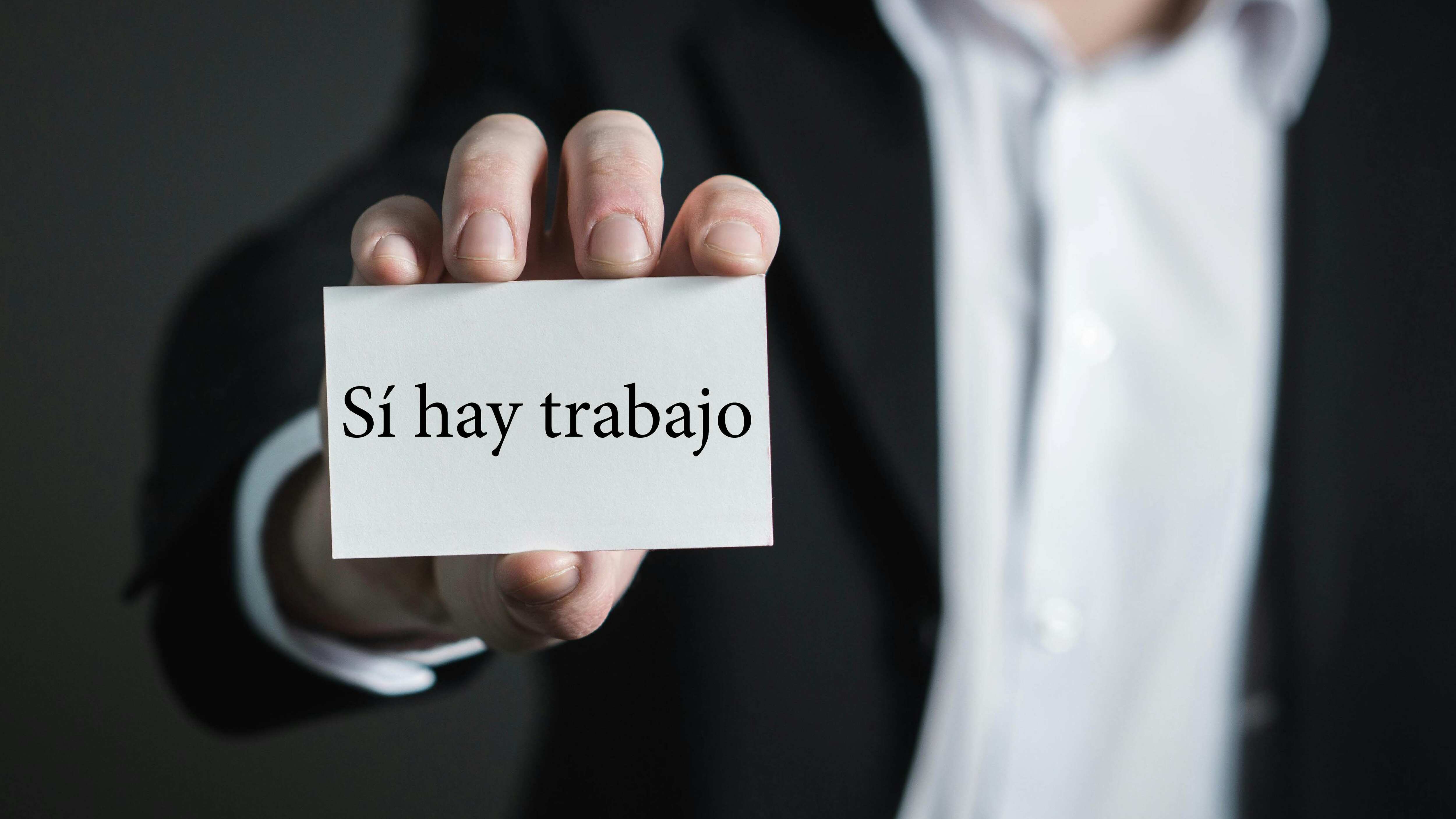 Sí hay trabajo