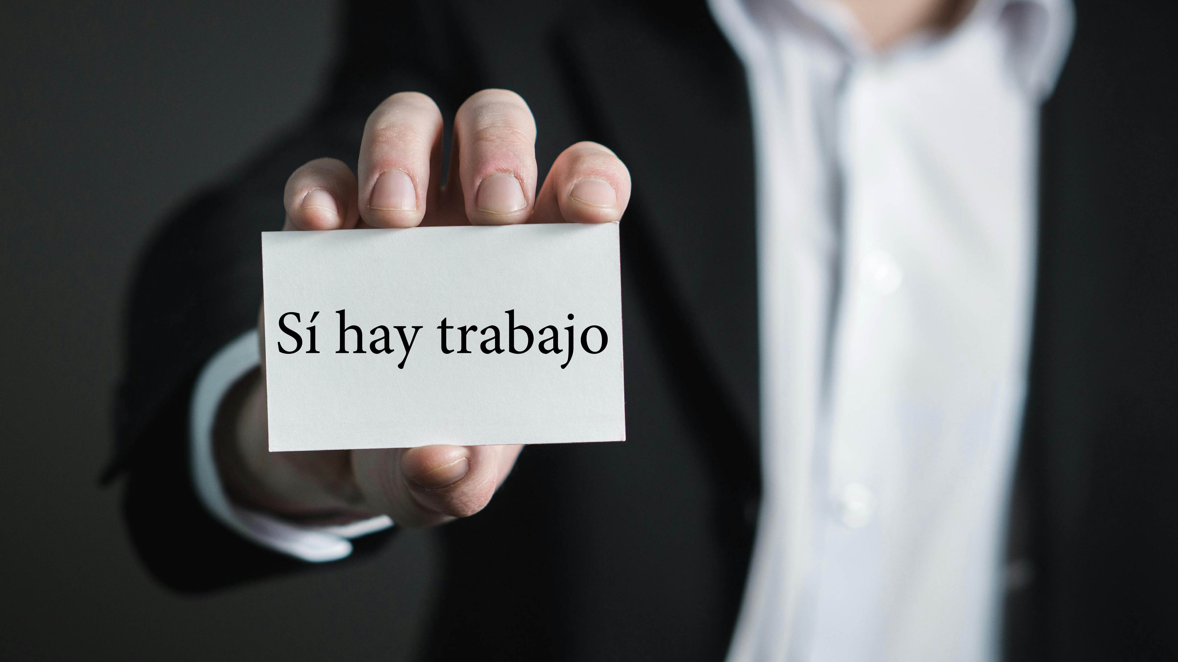 Sí hay trabajo