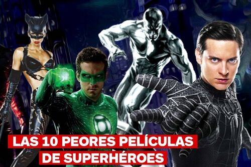 Las 10 peores películas de superhéroes