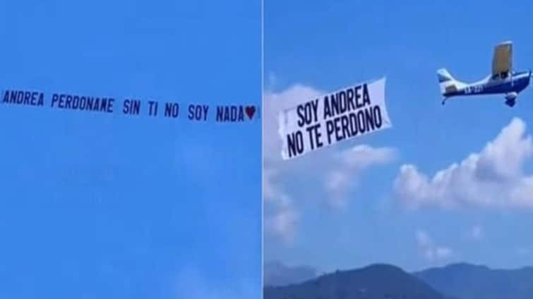 Una avioneta sobrevoló la ciudad con un gigantesco cartel que decía: "Andrea, perdóname. Sin ti no soy nada"