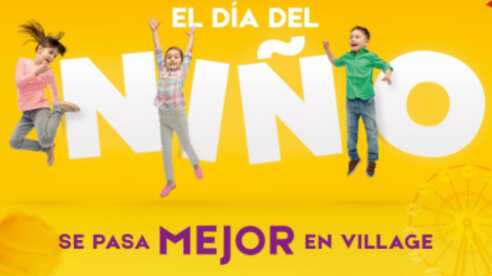 Village invita a sus clientes y público en general a disfrutar el Día del Niño.