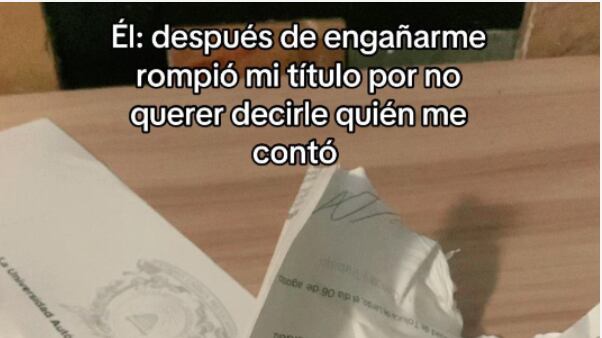 Rompe su título universitario: tiktoker expone la venganza de su exnovio tras infidelidad
